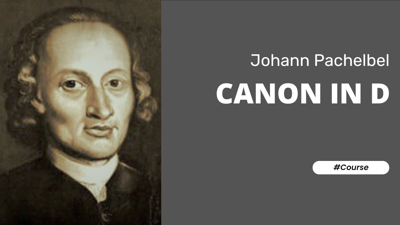 Canon in D by Johann Pachelbel