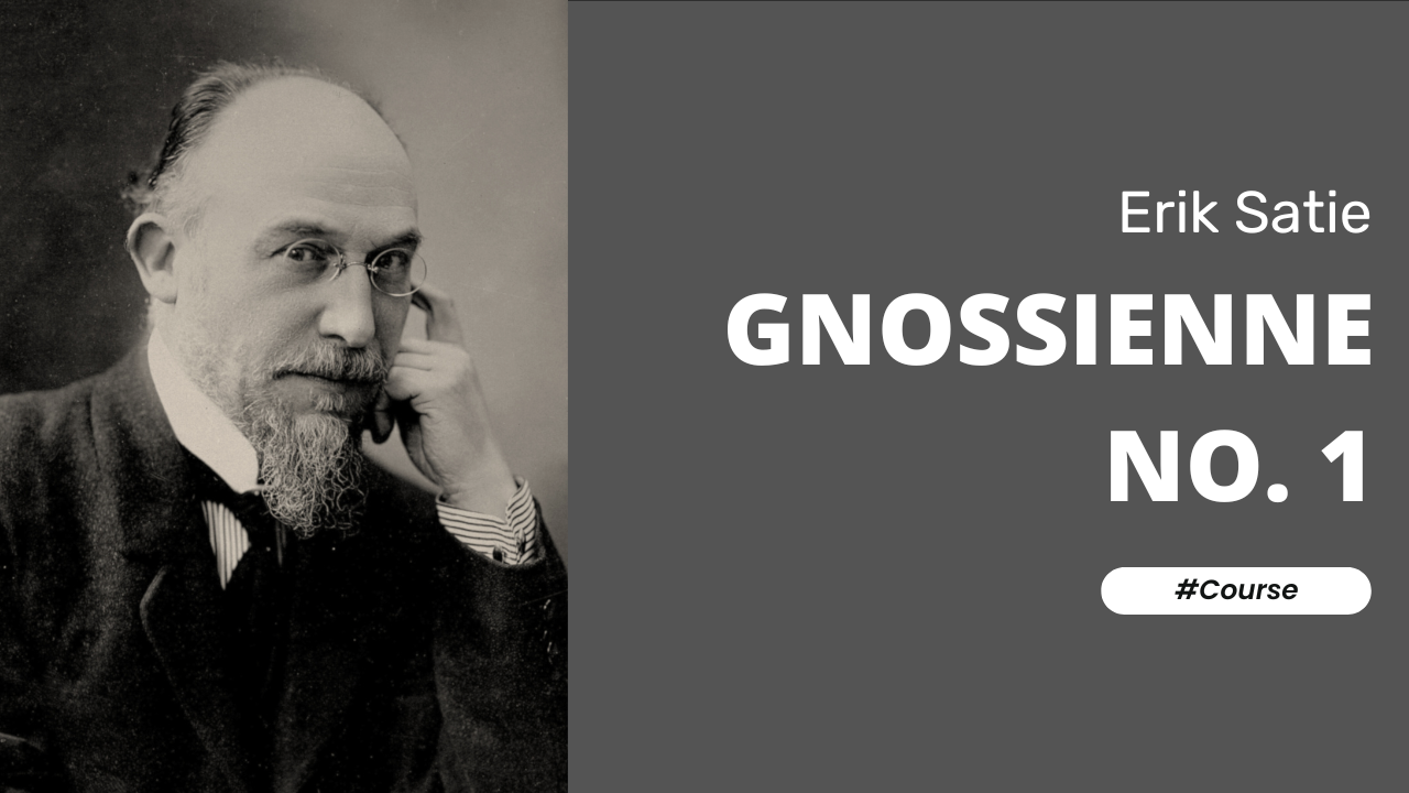 Gnossienne No. 1 by Erik Satie