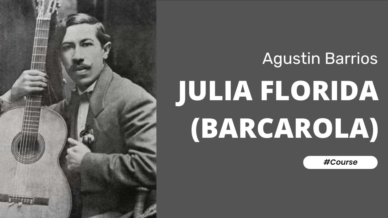 Julia Florida (Barcarola) by Agustin Barrios